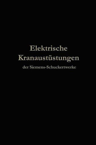 Produktbild: Elektrische Kranausr&uuml;stungen der Siemens-Schuckertwerke nach 25j&auml;hriger Entwickelung