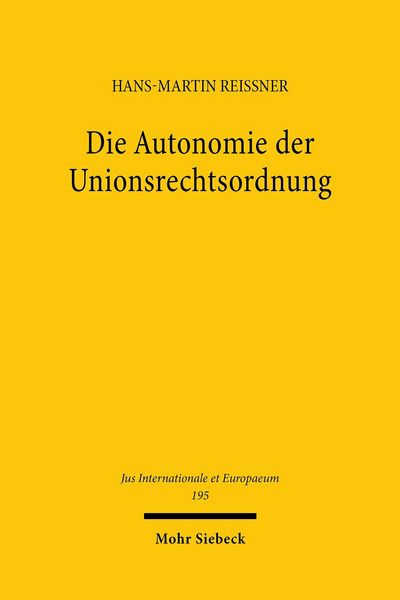 Produktbild: Die Autonomie der Unionsrechtsordnung