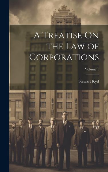 Produktbild: A Treatise On the Law of Corporations; Volume 1