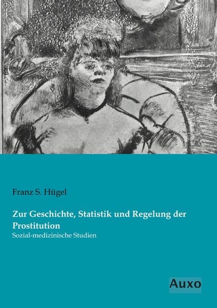 Produktbild: Zur Geschichte, Statistik und Regelung der Prostitution