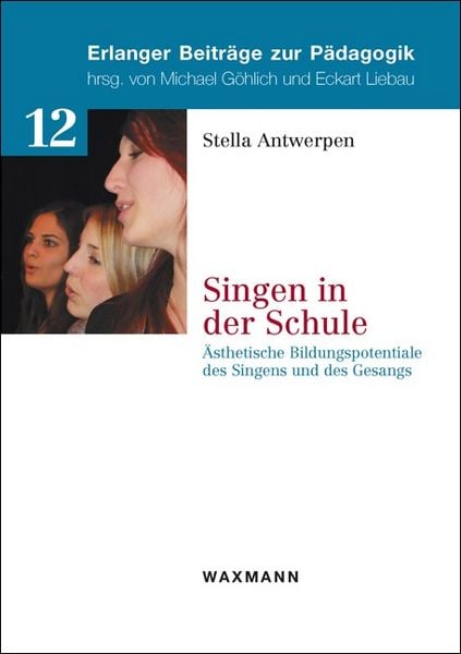 Singen in der Schule, Taschenbuch von Stella Antwerpen, Waxmann Verlag GmbH, 9783830930105
