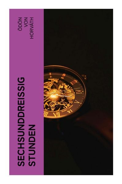 Sechsunddreißig Stunden, Taschenbuch von Ödön von Horváth, E-artnow, 9788027355488