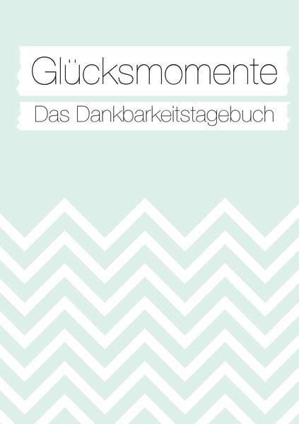 Produktbild: Gl&uuml;cksmomente: Das Dankbarkeitstagebuch (Mint)