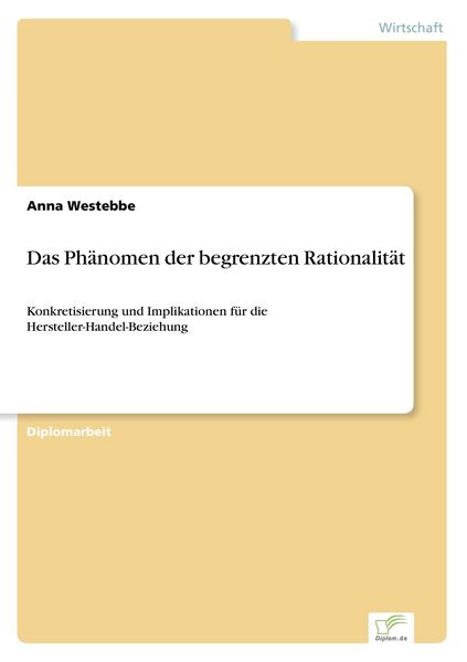 Das Phänomen der begrenzten Rationalität, Taschenbuch von Anna Westebbe, GRIN, 9783838682082