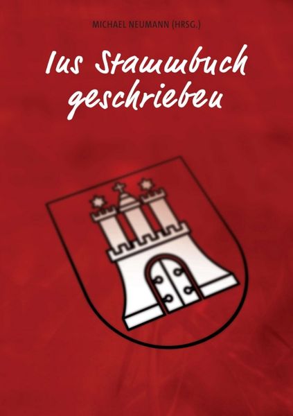 Ins Stammbuch geschrieben, Taschenbuch von , Tredition, 9783868509472