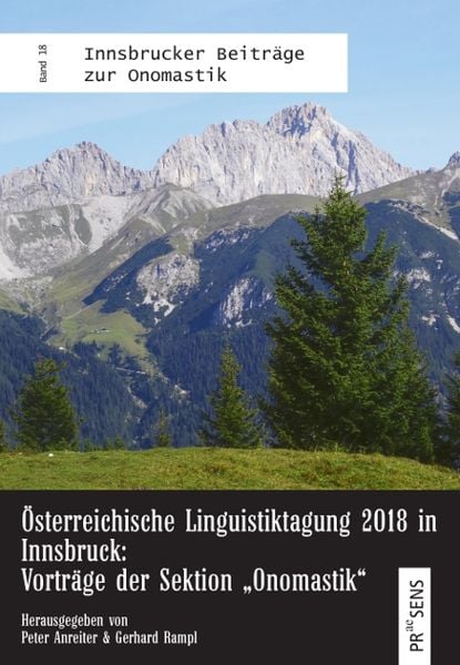 Produktbild: &Ouml;sterreichische Linguistiktagung 2018 in Innsbruck: Vortr&auml;ge der Sektion &bdquo;Onomastik&ldquo;