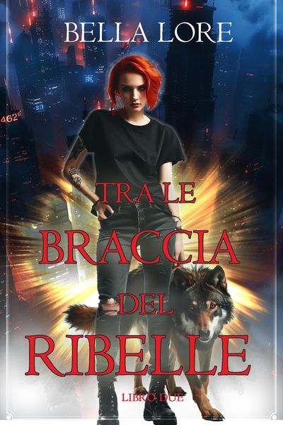 Produktbild: Tra le Braccia del Ribelle (Libro Due)