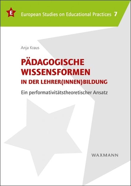 Pädagogische Wissensformen in der Lehrer(innen)bildung, Taschenbuch von Anja Kraus, Waxmann Verlag GmbH, 9783830933519