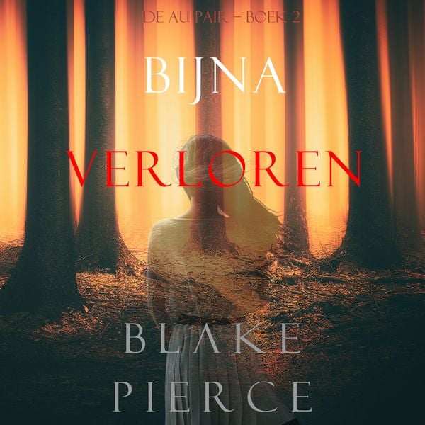 Bijna Verloren (De Au Pair – Boek 2) - Blake Pierce, Audio, 9781094323848