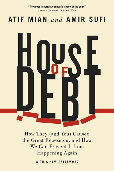 Produktbild: House of Debt - How They (and You) Caused the Great Recession, and How We Can Prevent It from Happening Again