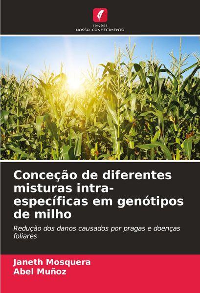 Produktbild: Conce&ccedil;&atilde;o de diferentes misturas intra-espec&iacute;ficas em gen&oacute;tipos de milho