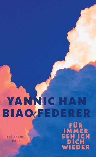 Für immer seh ich dich wieder, Gebundene Ausgabe von Yannic Han Biao Federer, Suhrkamp, 9783518474822