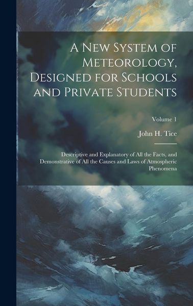 Produktbild: A New System of Meteorology, Designed for Schools and Private Students