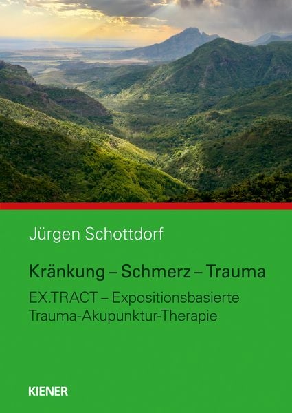 Kränkung - Schmerz - Trauma, Taschenbuch von Jürgen Schottdorf, Kiener, 978-3-948442-45-3