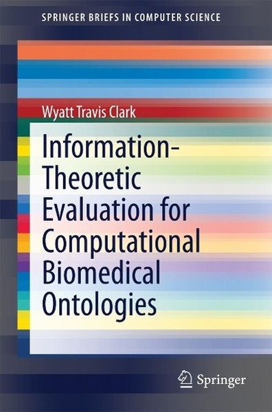 Produktbild: Information-Theoretic Evaluation for Computational Biomedical Ontologies