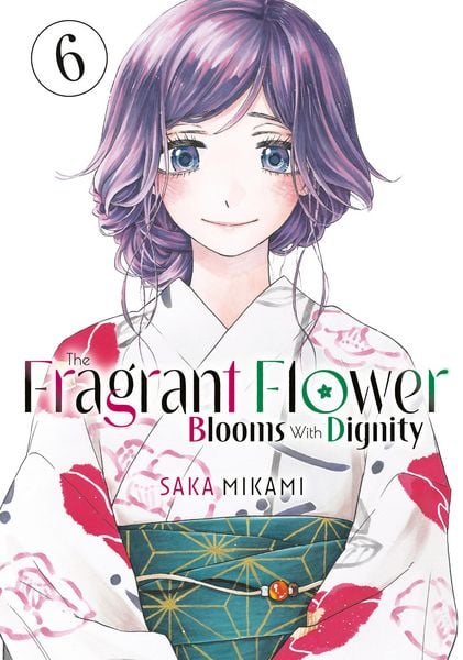 The Fragrant Flower Blooms With Dignity 6, Taschenbuch von Saka Mikami, Random House N.Y., 9798888771433
