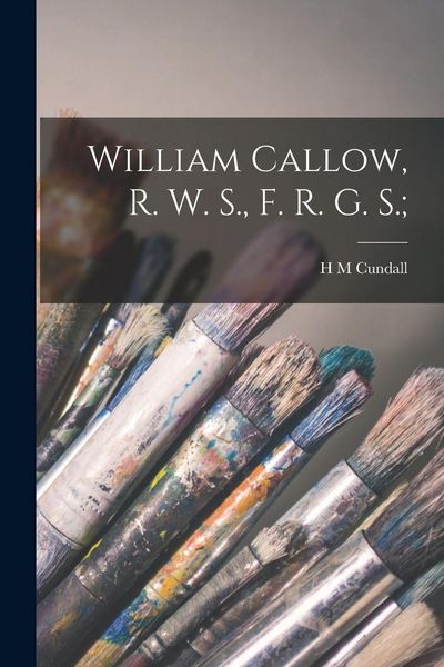 Produktbild: William Callow, R. W. S., F. R. G. S.;
