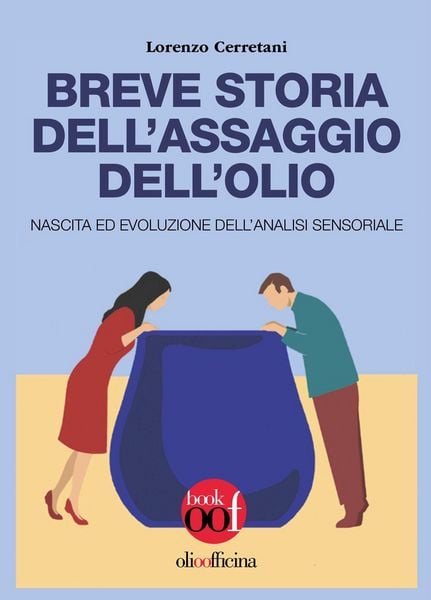 Produktbild: Breve storia dell'assaggio dell'olio. Nascita ed evoluzione dell'analisi sensoriale