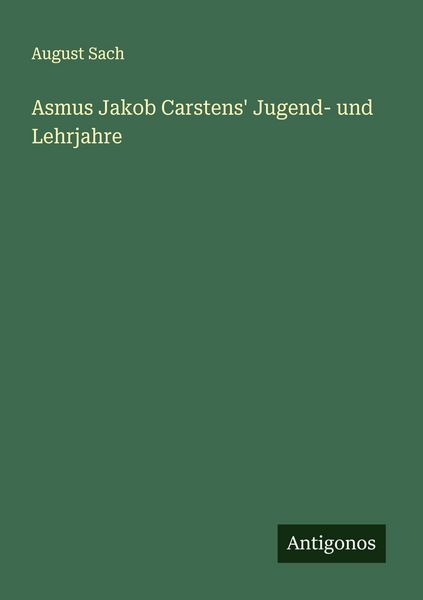 Produktbild: Asmus Jakob Carstens' Jugend- und Lehrjahre