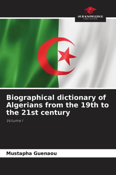 Produktbild: Biographical dictionary of Algerians from the 19th to the 21st century
