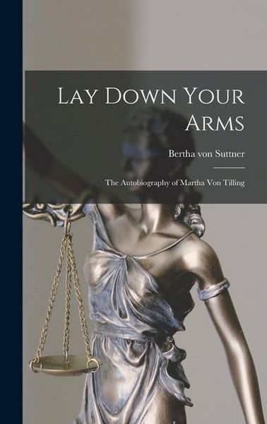 Produktbild: Lay Down Your Arms: The Autobiography of Martha von Tilling