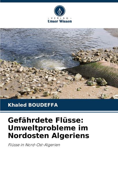 Produktbild: Gef&auml;hrdete Fl&uuml;sse: Umweltprobleme im Nordosten Algeriens