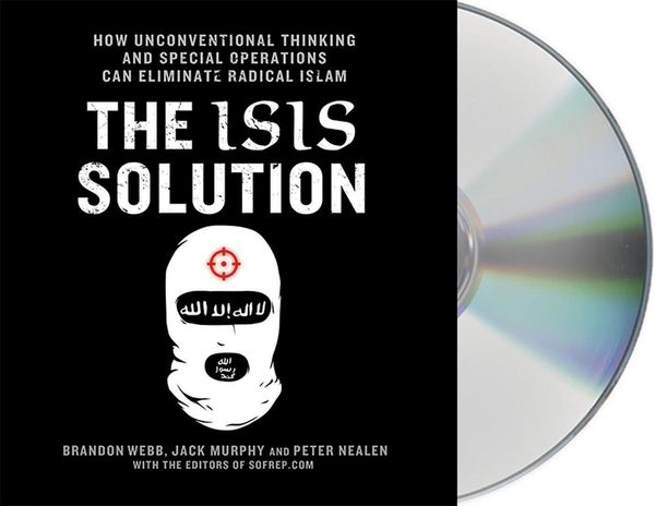 Produktbild: The Isis Solution: How Unconventional Thinking and Special Operations Can Eliminate Radical Islam