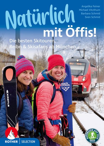 Produktbild: Natürlich mit Öffis! Die besten Skitouren, Reibn und Skisafaris ab München