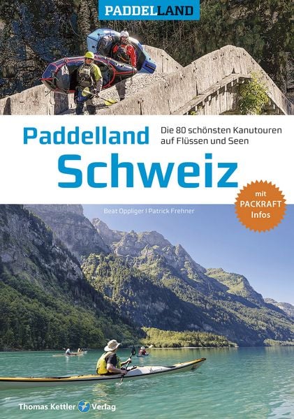 Paddelland Schweiz, Gebundene Ausgabe von Beat Oppliger,Patrick Frehner, Thomas Kettler Verlag, 978-3-9851312-2-8