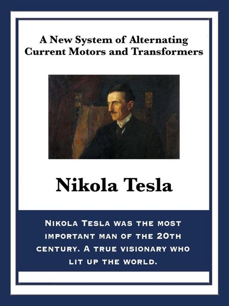 Produktbild: A New System of Alternating Current Motors and Transformers