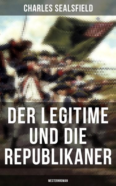 Produktbild: Der Legitime und die Republikaner (Westernroman)