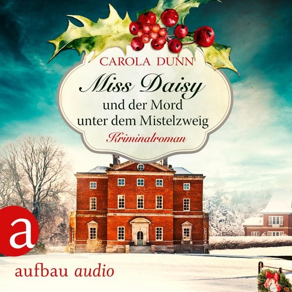 Miss Daisy und der Mord unter dem Mistelzweig - Carola Dunn, Audio, 9783961050987