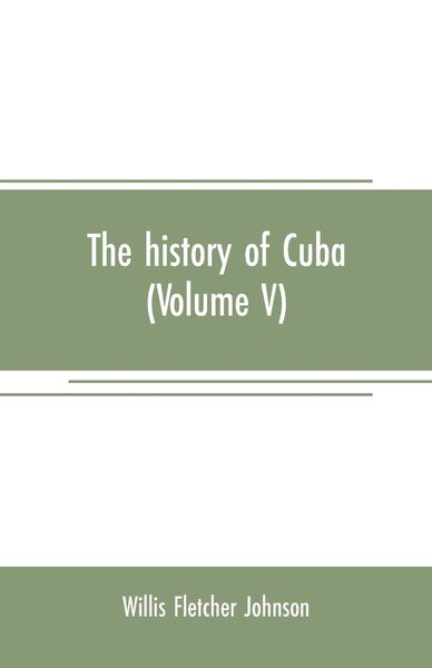 Produktbild: The history of Cuba (Volume V)
