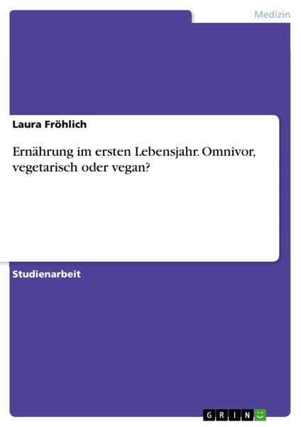 Produktbild: Ern&auml;hrung im ersten Lebensjahr. Omnivor, vegetarisch oder vegan?