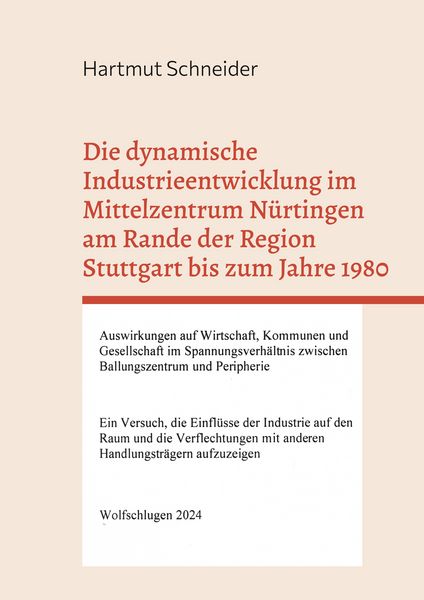 Produktbild: Die dynamische Industrieentwicklung im Mittelzentrum N&uuml;rtingen am Rande der Region Stuttgart bis zum Jahre 1980