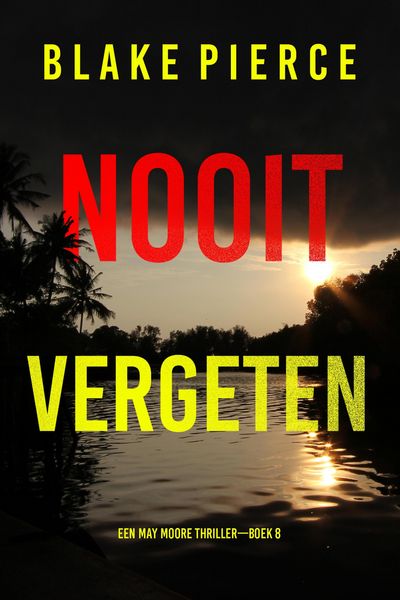 Produktbild: Nooit Vergeten (Een May Moore Thriller-Boek 8)