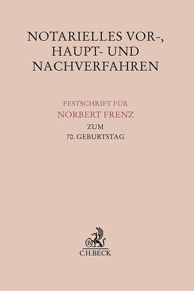 Notarielles Vor-, Haupt- und Nachverfahren, Gebundene Ausgabe von , C.H. Beck, 978-3-406-81604-8