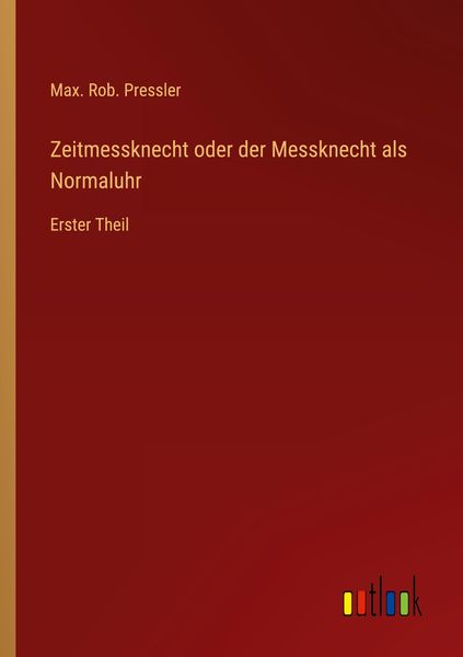 Produktbild: Zeitmessknecht oder der Messknecht als Normaluhr