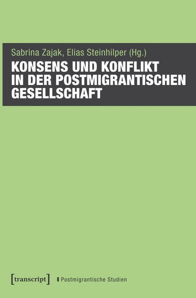 Produktbild: Konsens und Konflikt in der postmigrantischen Gesellschaft