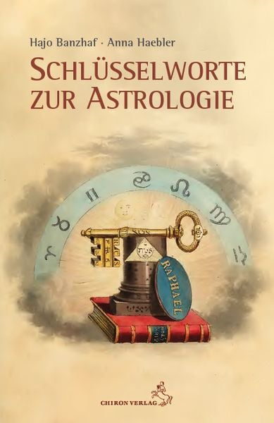 Schlüsselworte zur Astrologie, Gebundene Ausgabe von Hajo Banzhaf,Anna Haebler, Chiron, 978-3-89997-277-1