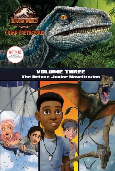 Produktbild: Camp Cretaceous, Volume Three: The Deluxe Junior Novelization (Jurassic World: Camp Cretaceous)