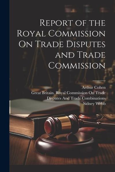 Produktbild: Report of the Royal Commission On Trade Disputes and Trade Commission