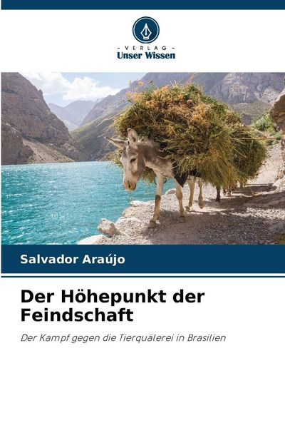 Der Höhepunkt der Feindschaft, Taschenbuch von Salvador Araújo, Verlag Unser Wissen, 9786207919246