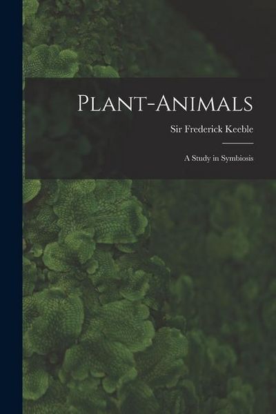 Produktbild: Plant-animals; a Study in Symbiosis