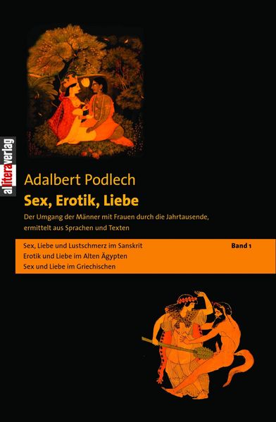 Produktbild: Sex, Erotik, Liebe. Der Umgang der M&auml;nner mit Frauen durch die Jahrtausende, ermittelt aus Sprachen und Texten