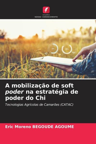 Produktbild: A mobiliza&ccedil;&atilde;o de soft poder na estrat&eacute;gia de poder do Chi