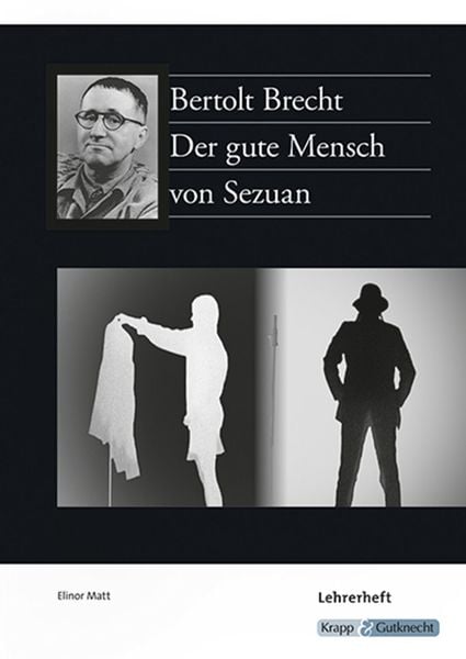 Der gute Mensch von Sezuan – Bertolt Brecht – Lehrerheft, Geheftet von Elinor Matt, Krapp & Gutknecht Verlag, 978-3-946482-06-2