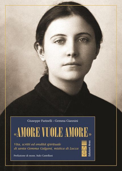 Produktbild: 'Amore vuole amore'. Vita, scitti ed eredit&agrave; spirituale di santa Gemma Galgani, mistica di Lucca