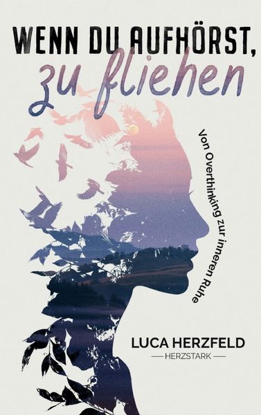 Wenn du aufhörst, zu fliehen, Taschenbuch von Luca Herzfeld, Herzstark, 9789403868219