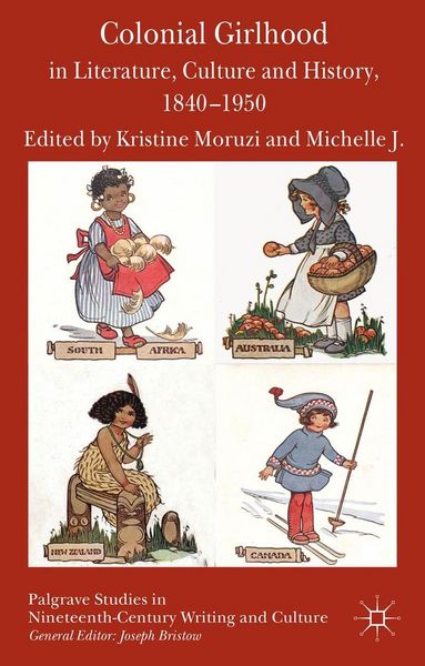 Produktbild: Colonial Girlhood in Literature, Culture and History, 1840-1950